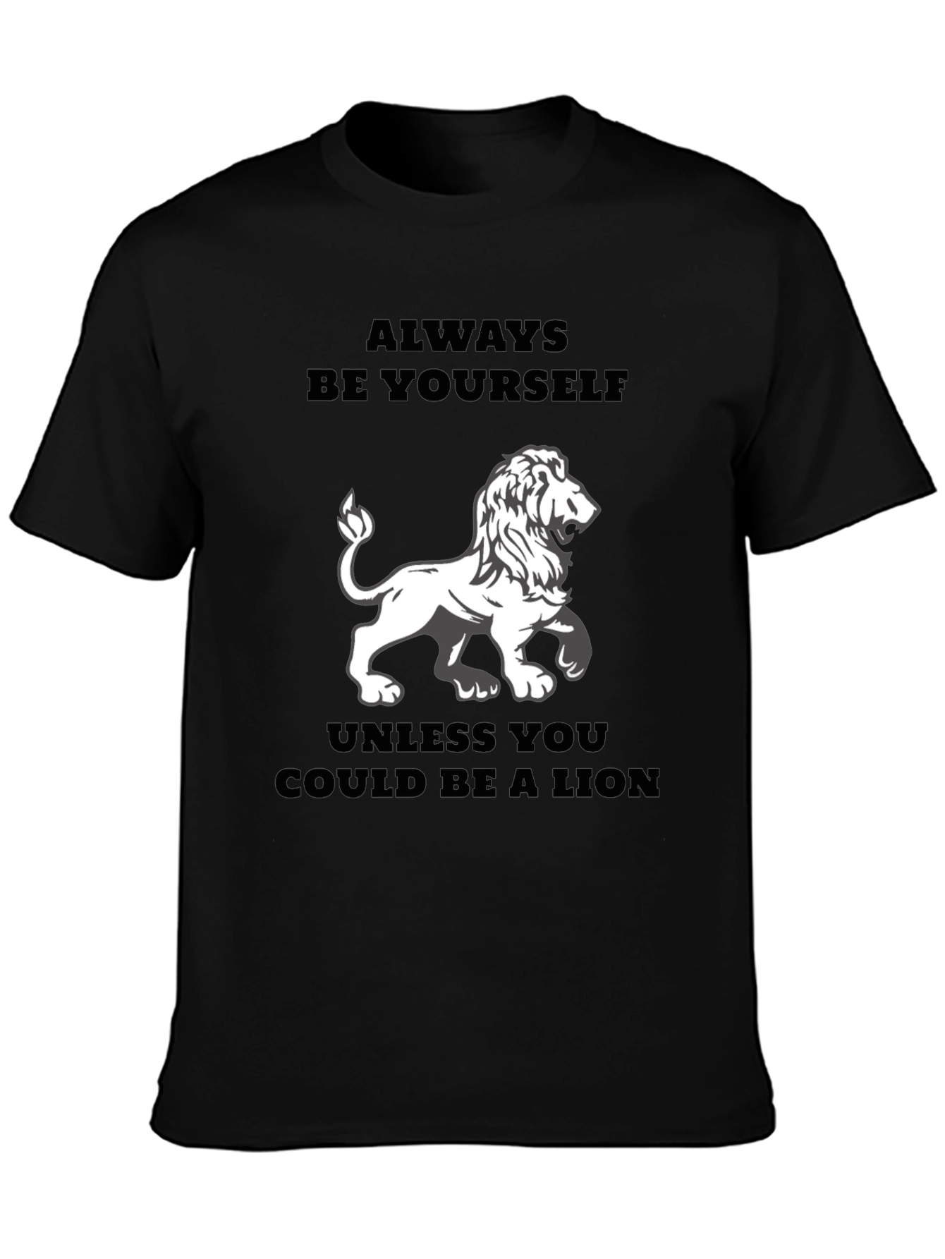Always Be Yourself Unless Lion Graphic Tee