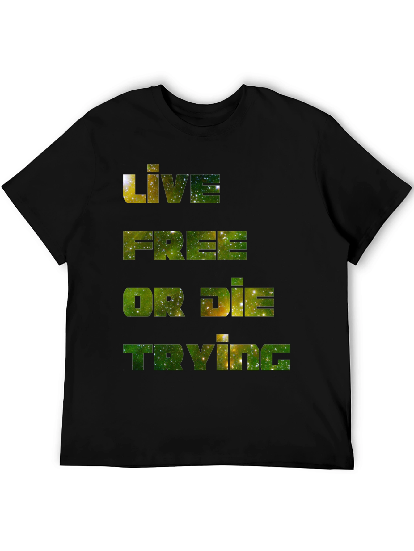 Live Free T-Shirt: Galaxy Edition