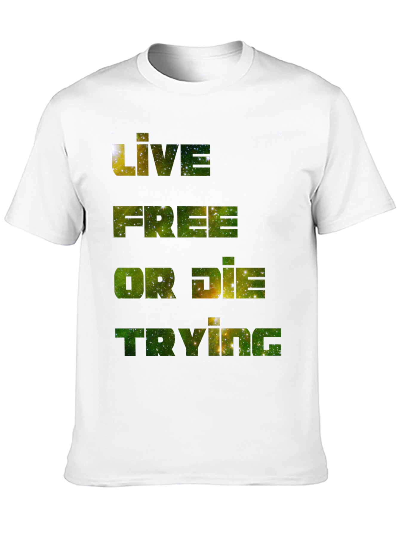 Live Free T-Shirt: Galaxy Edition