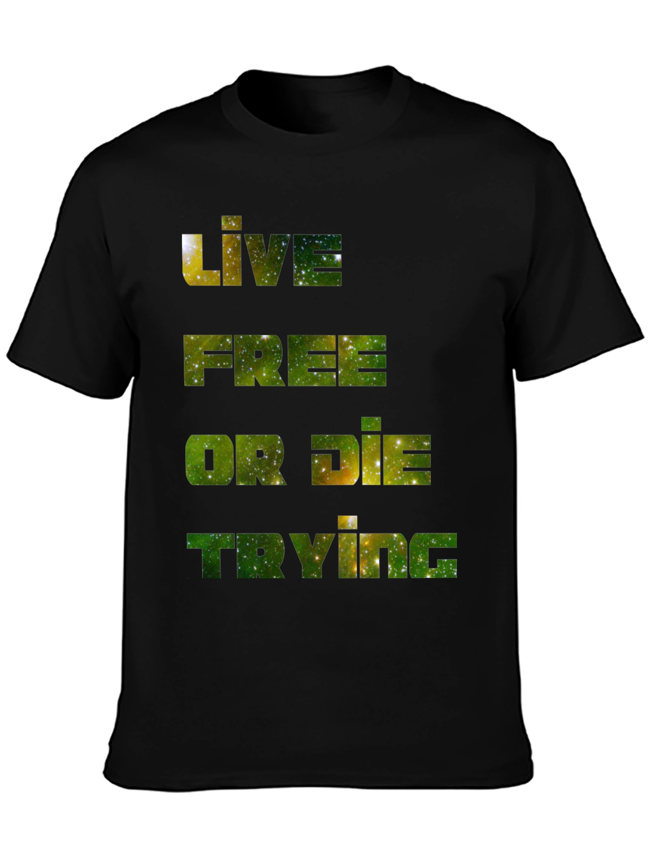Live Free T-Shirt: Galaxy Edition