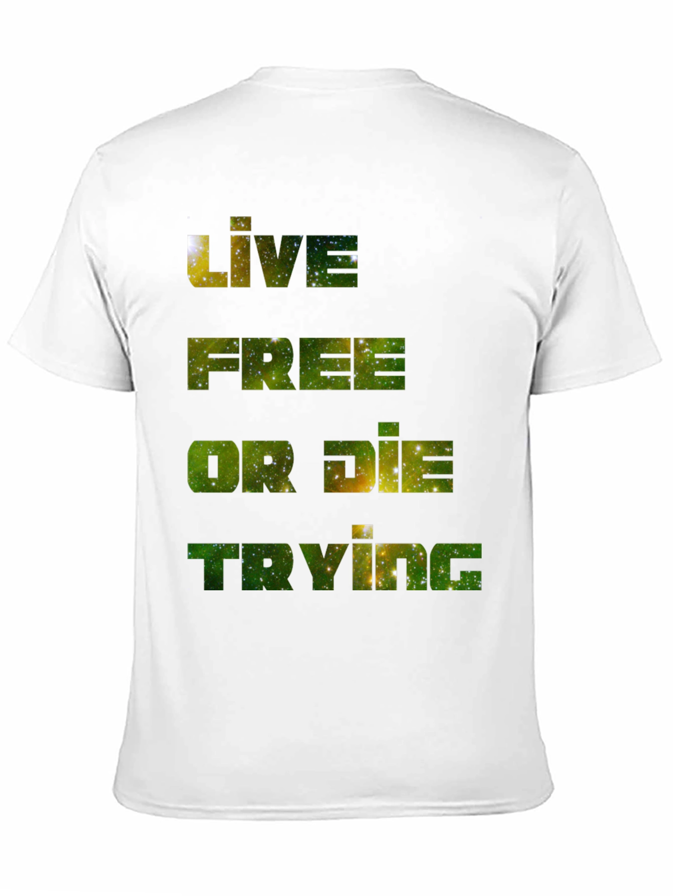 Live Free T-Shirt: Galaxy Edition