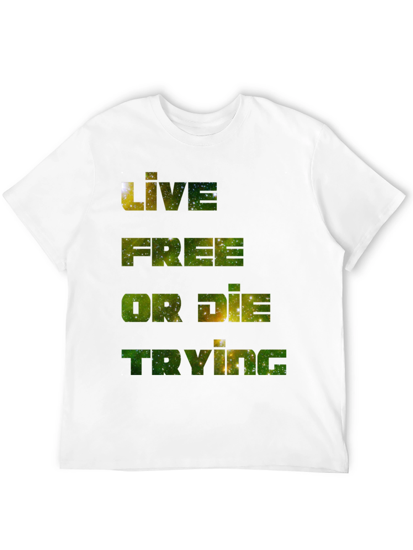 Live Free T-Shirt: Galaxy Edition