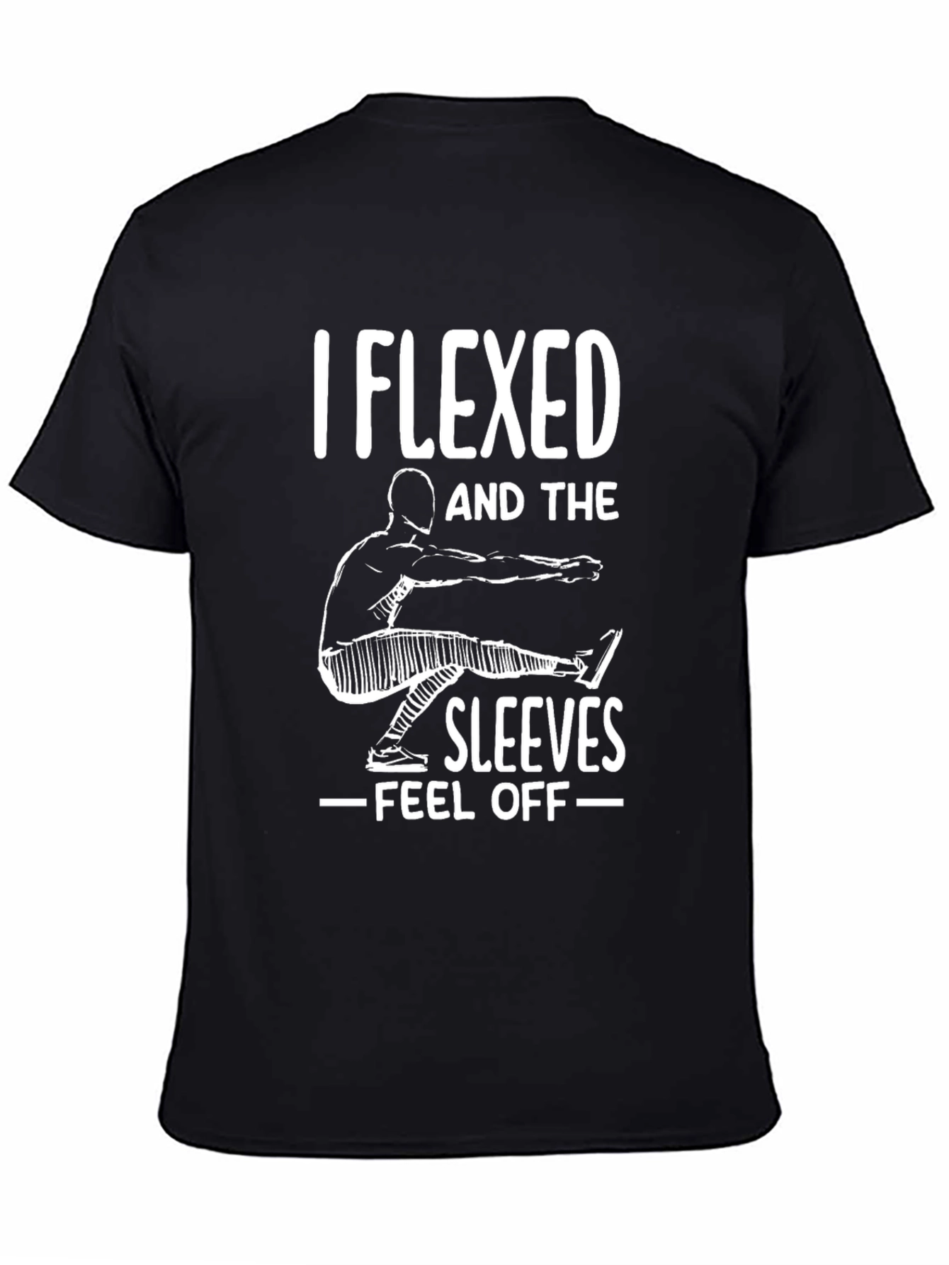 I Flexed and The Sleeves Fell Off T-Shirt