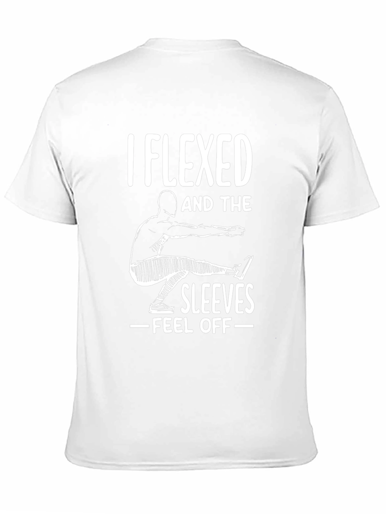 I Flexed and The Sleeves Fell Off T-Shirt