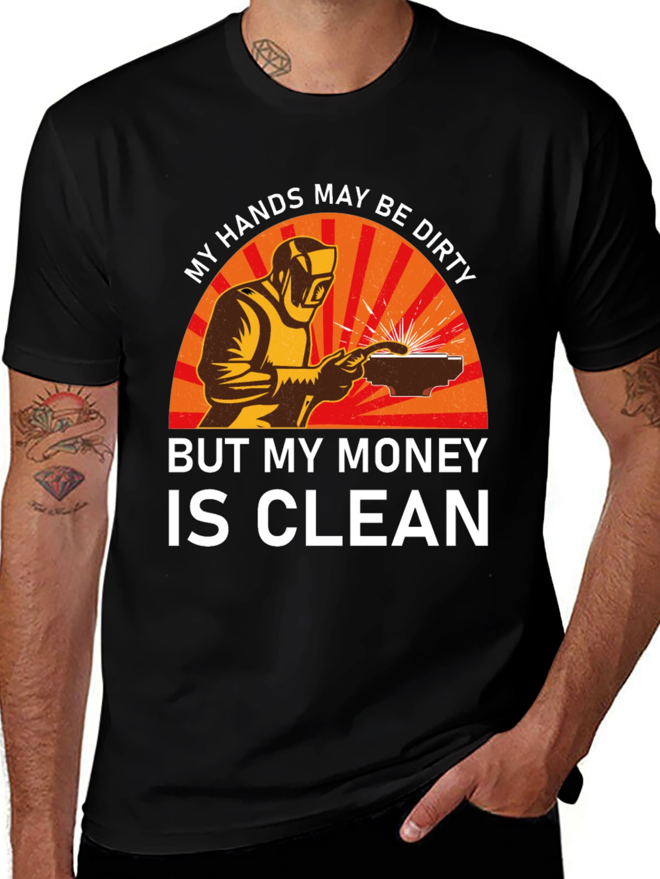 Welder T-Shirt - My Hands Dirty Money Clean