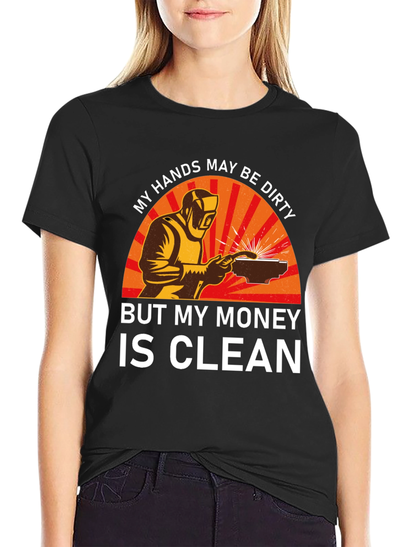 Welder T-Shirt - My Hands Dirty Money Clean