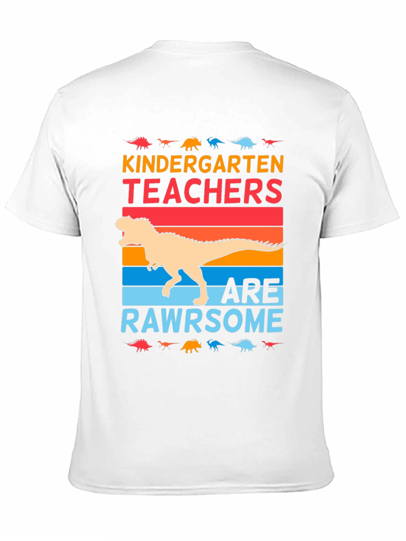 Kindergarten Teachers Are Rawrsome T-Shirt