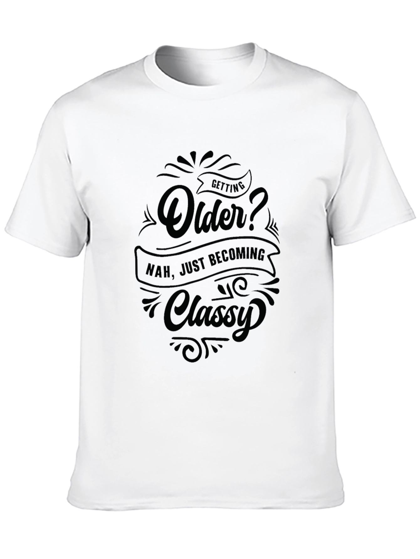 Funny Getting Older Classy Graphic T-Shirt