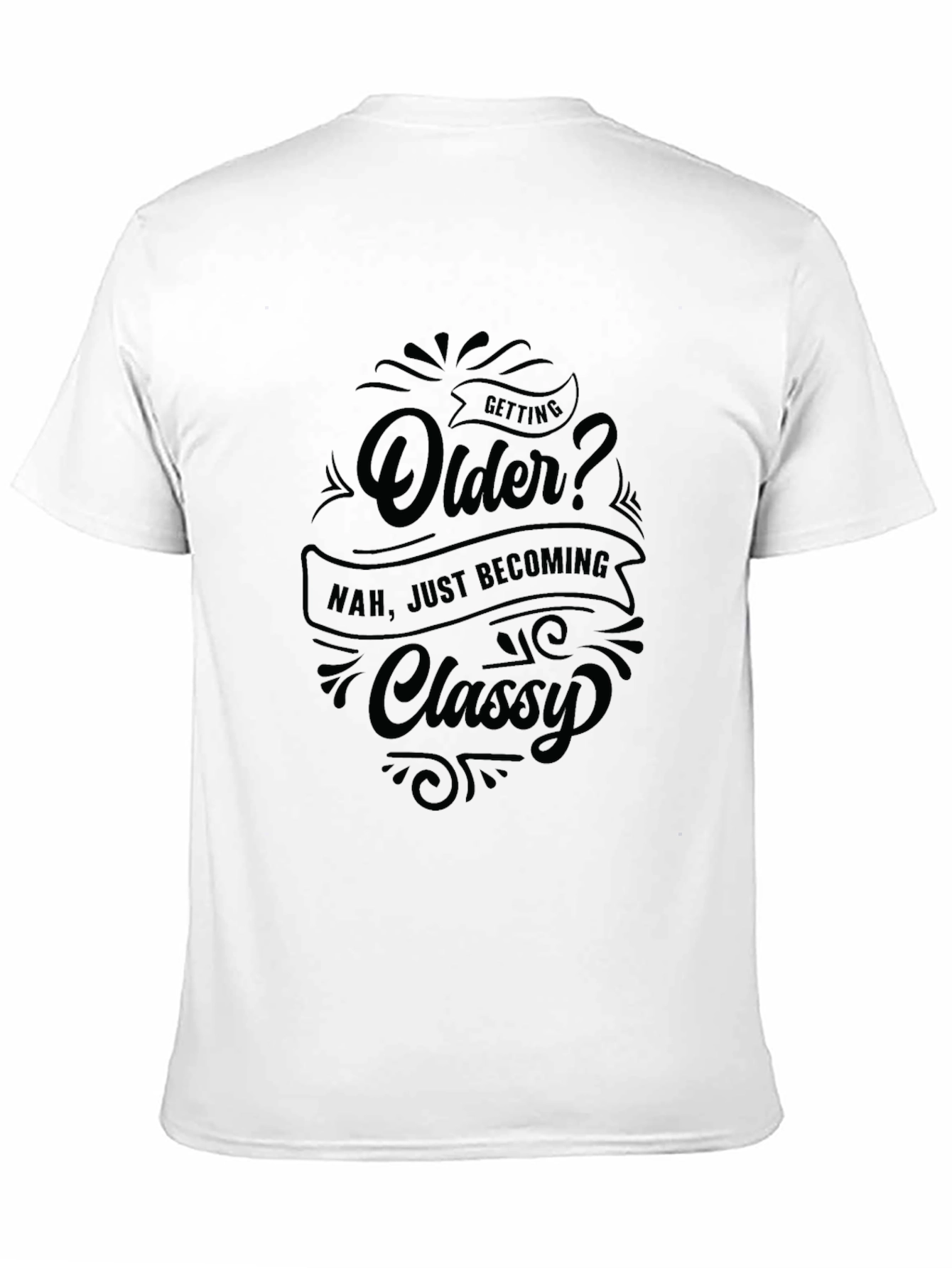 Funny Getting Older Classy Graphic T-Shirt