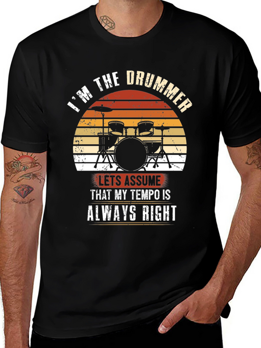 Im the Drummer T-Shirt - Tempo Always Right
