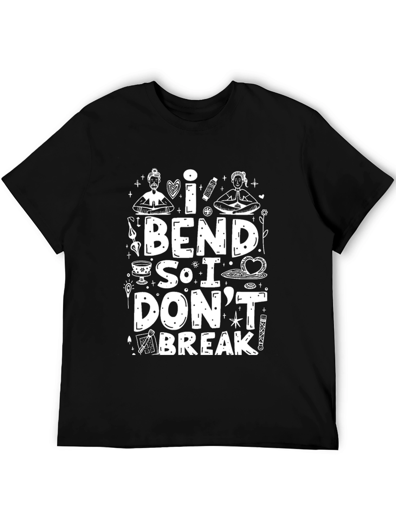 I Bend So I Dont Break Graphic Tee