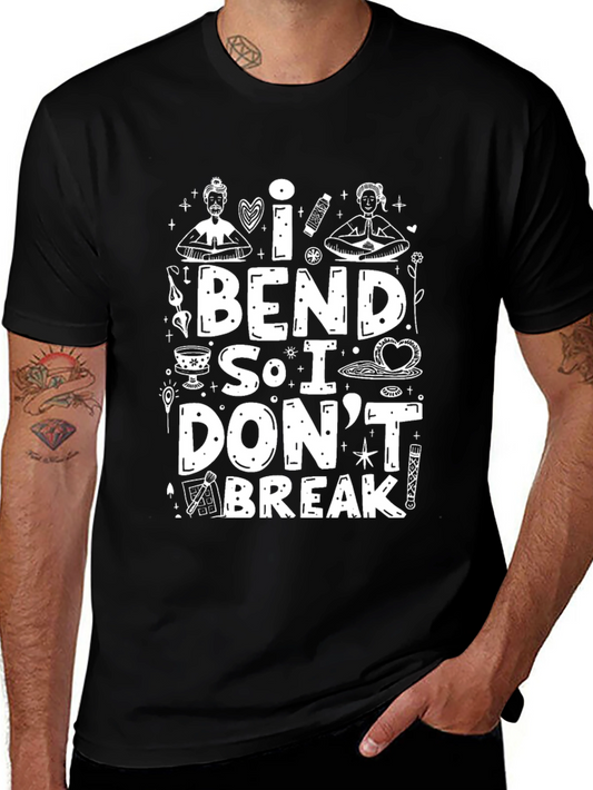 I Bend So I Dont Break Graphic Tee