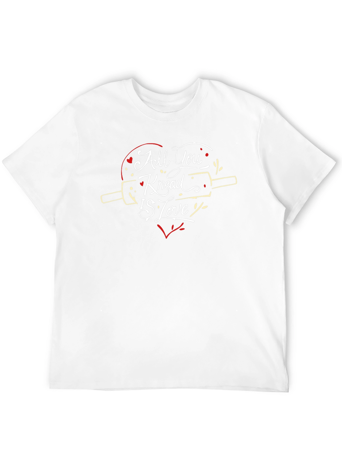 All You Knead is Love T-Shirt - Baker Gift
