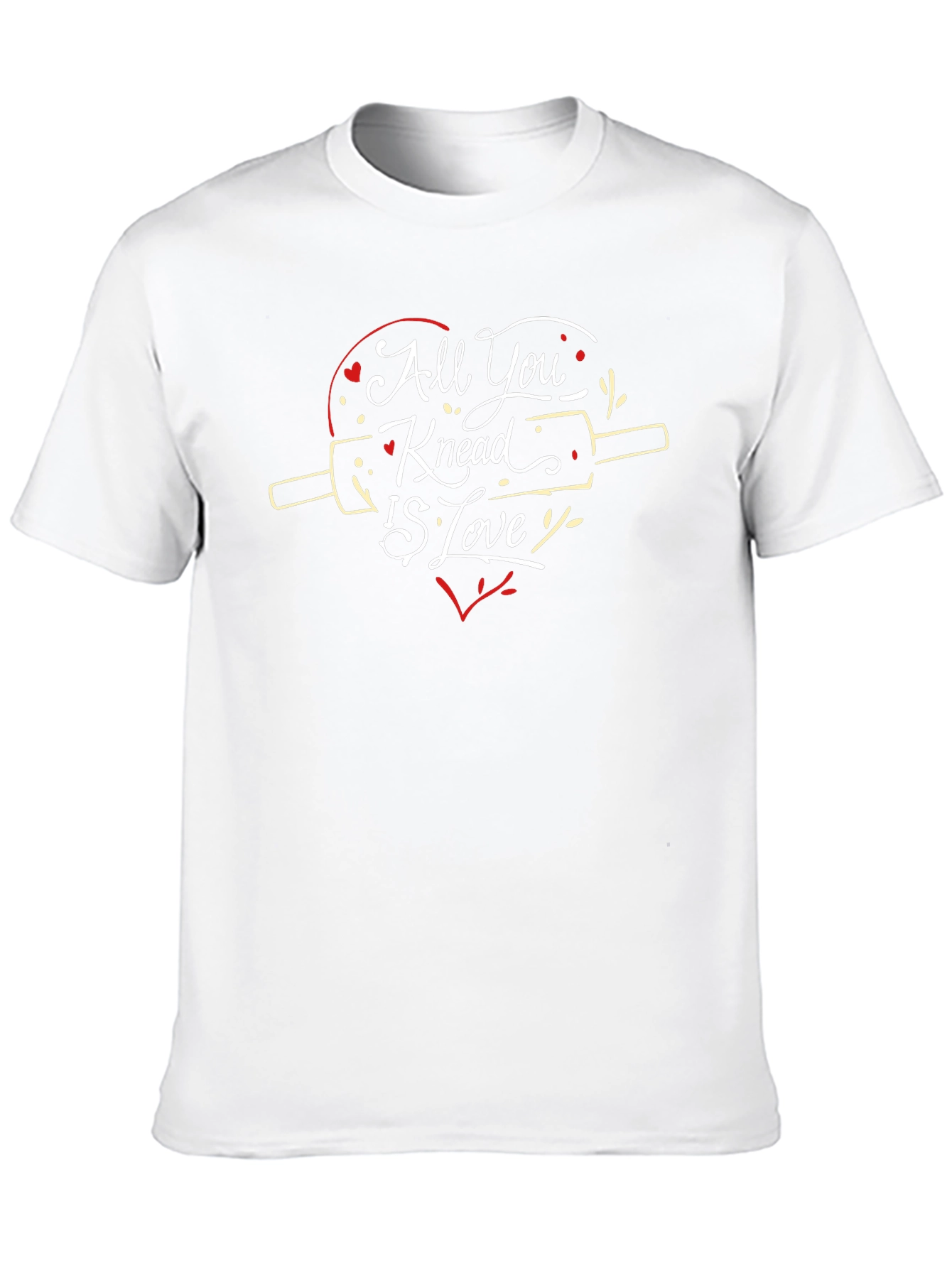 All You Knead is Love T-Shirt - Baker Gift