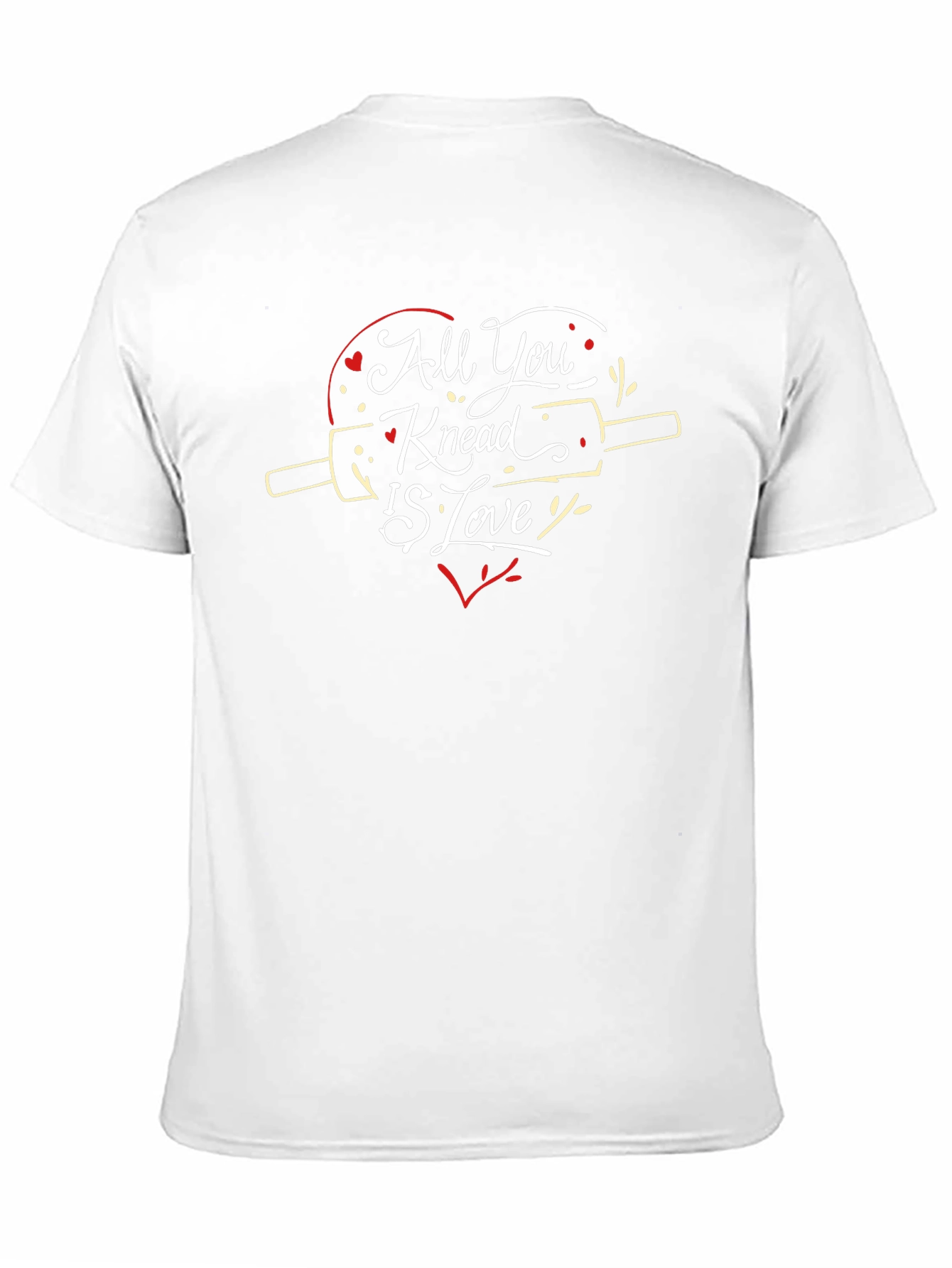 All You Knead is Love T-Shirt - Baker Gift