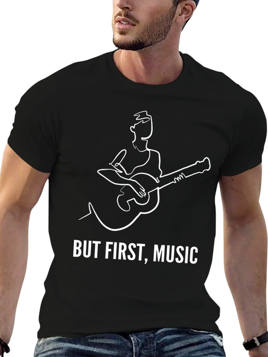 But First Music T-Shirt - Guitar Player Graphic Tee