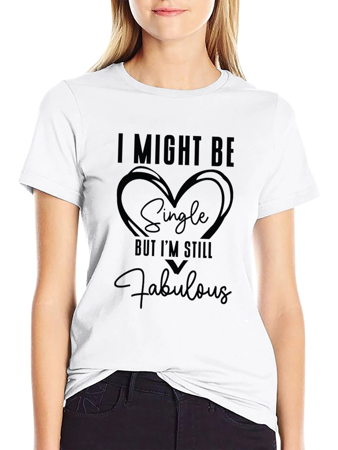 I Might Be Single But Im Still Fabulous T-Shirt