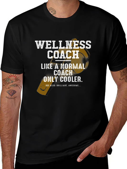 Wellness Coach T-Shirt - Like A Normal Coach Only Cooler