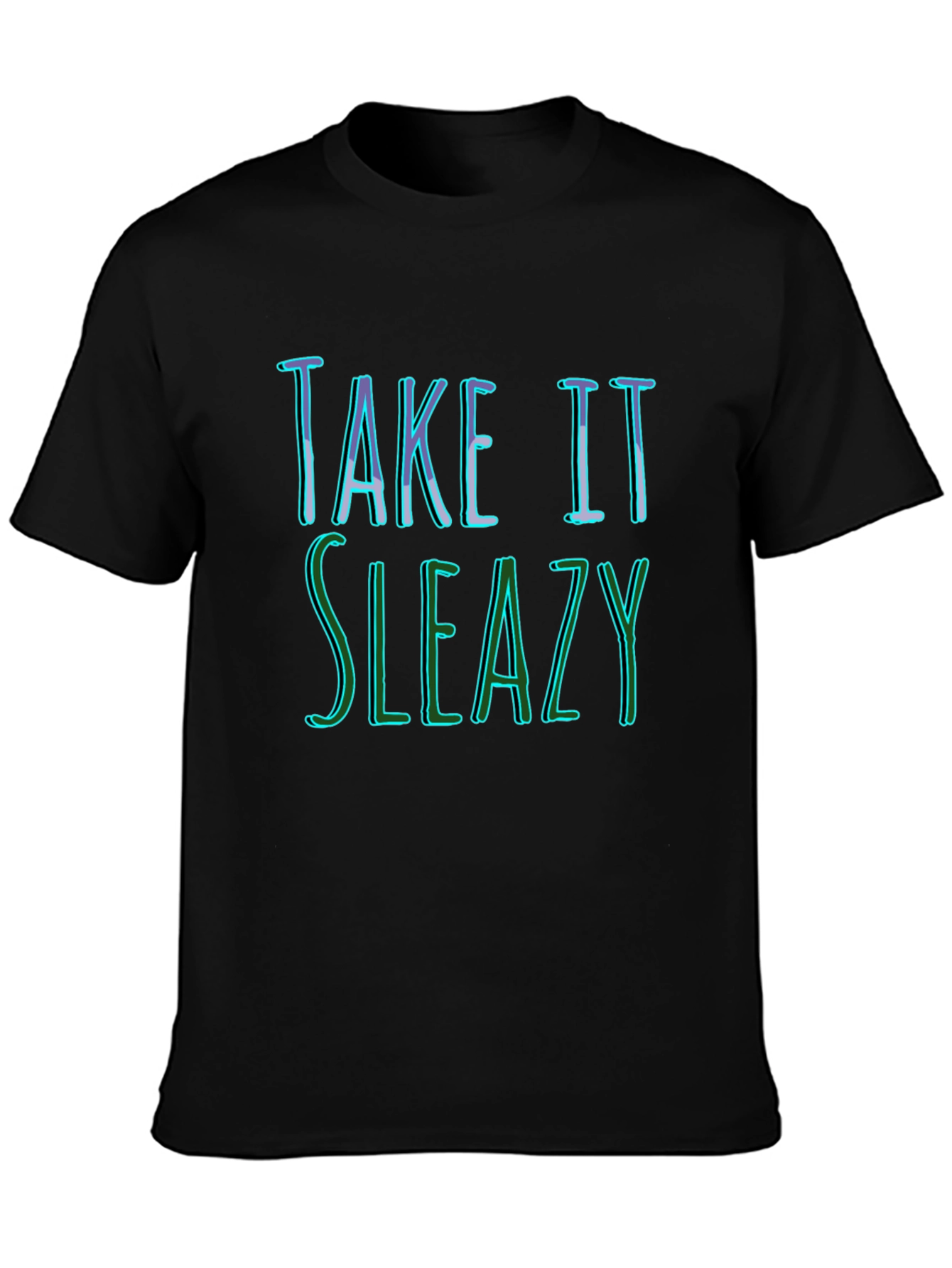Take It Sleazy Graphic Tee - Funny Slogan T-Shirt