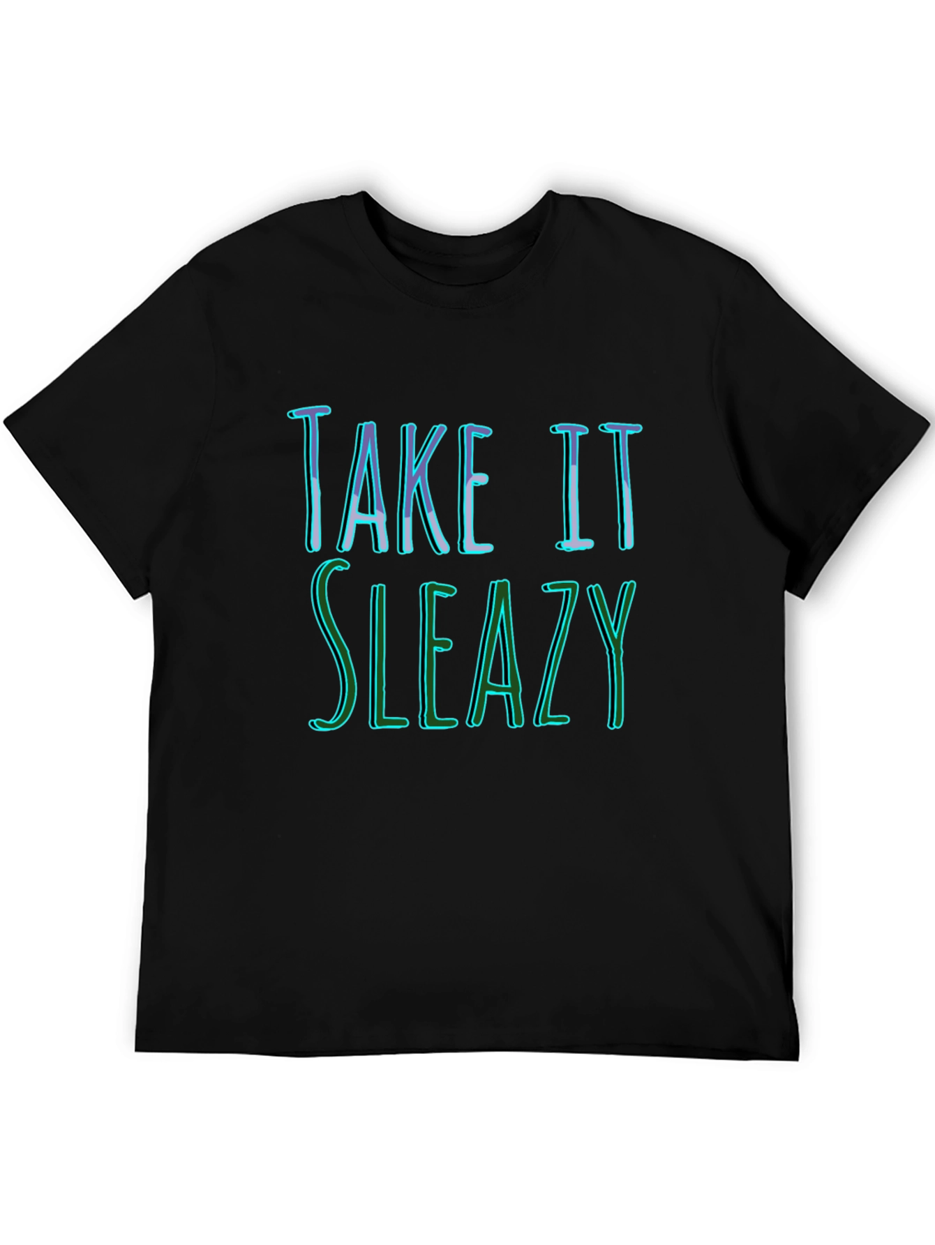 Take It Sleazy Graphic Tee - Funny Slogan T-Shirt