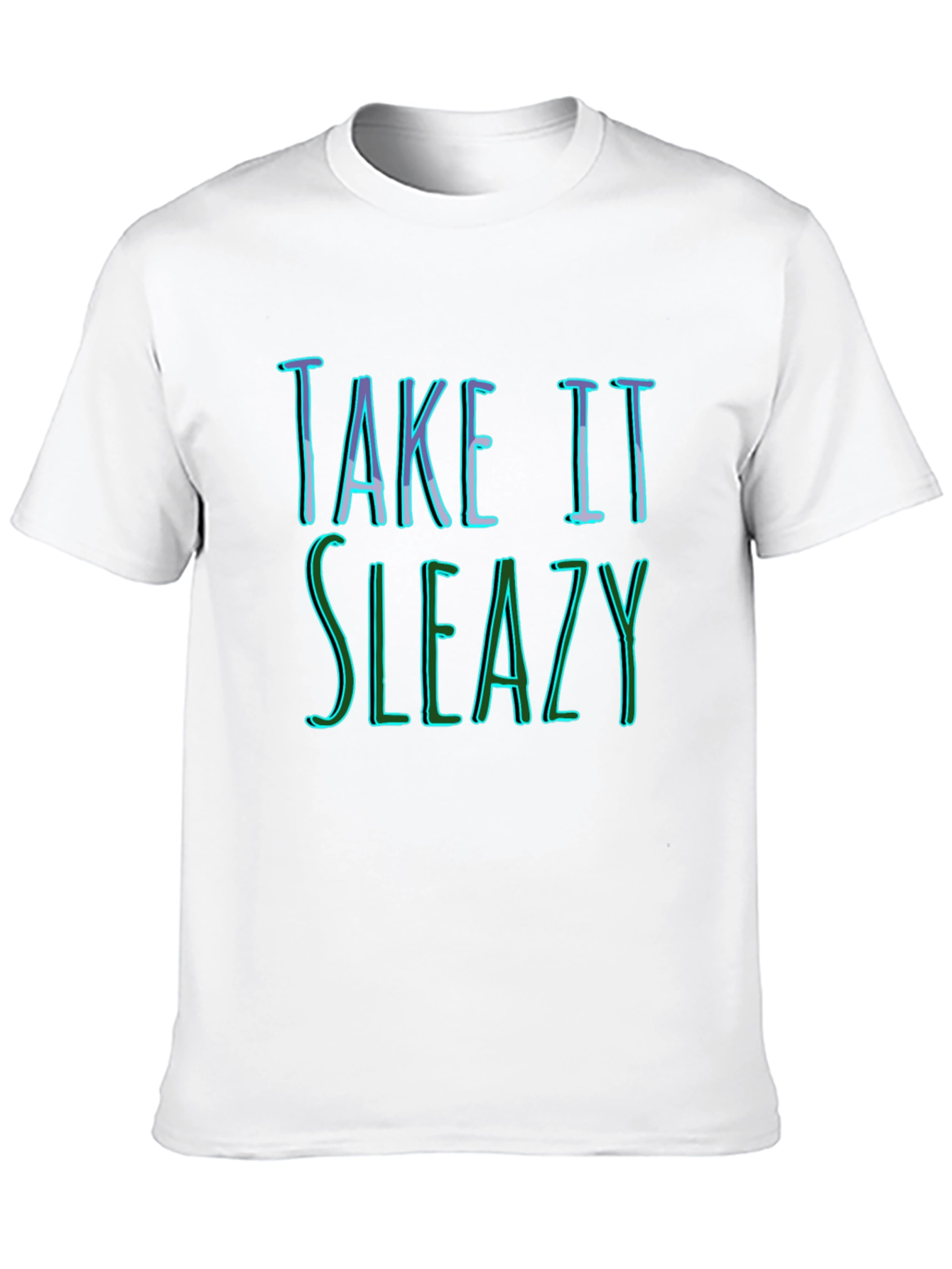 Take It Sleazy Graphic Tee - Funny Slogan T-Shirt