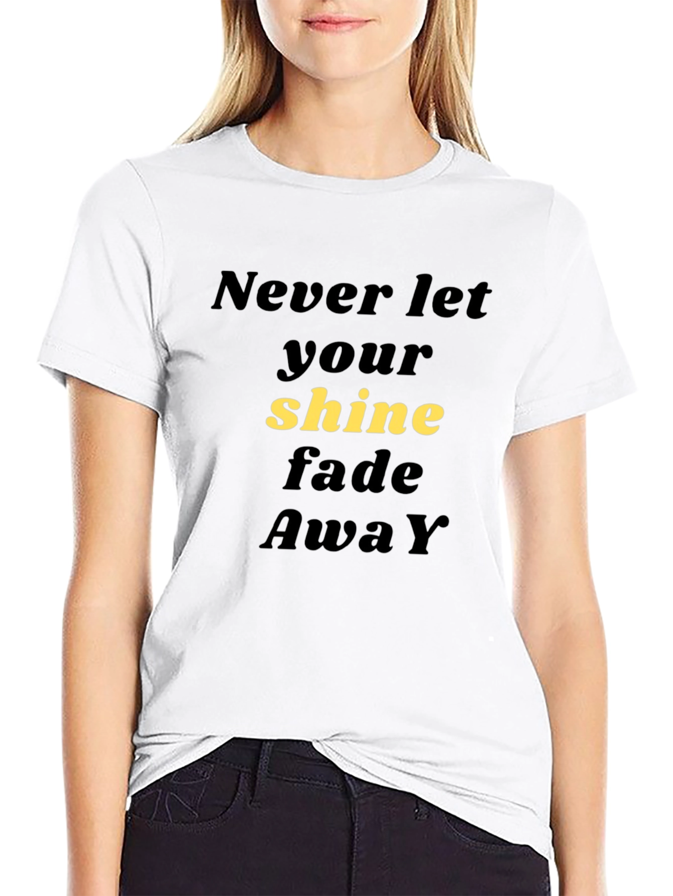 Never Let Your Shine Fade Away Black T-Shirt