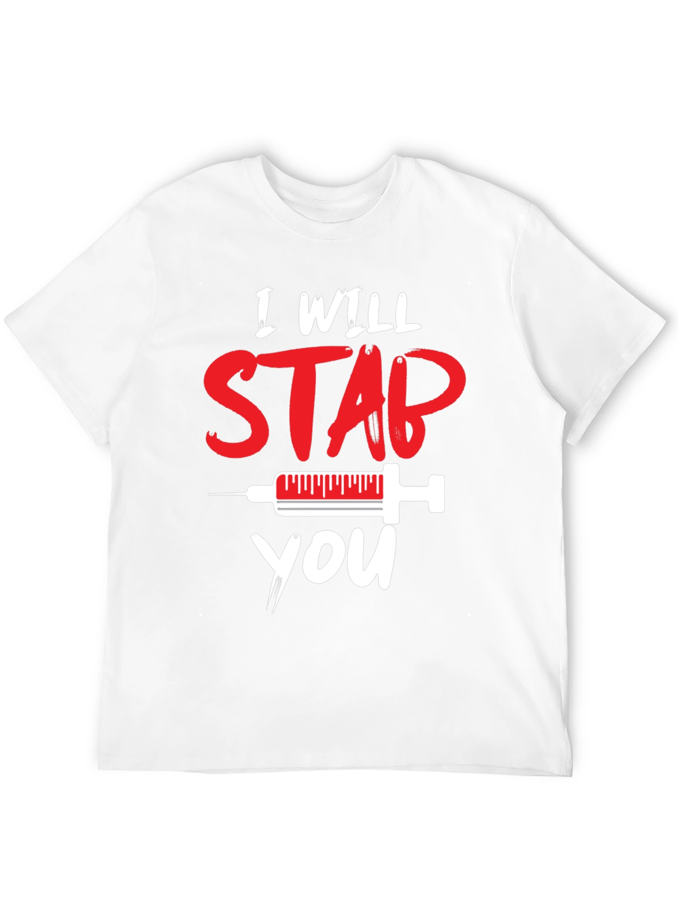 I Will STAB You T-Shirt Funny Syringe Tee