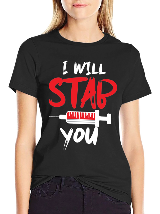 I Will STAB You T-Shirt Funny Syringe Tee