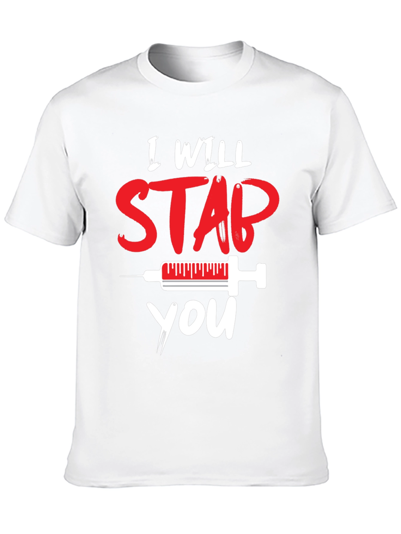 I Will STAB You T-Shirt Funny Syringe Tee
