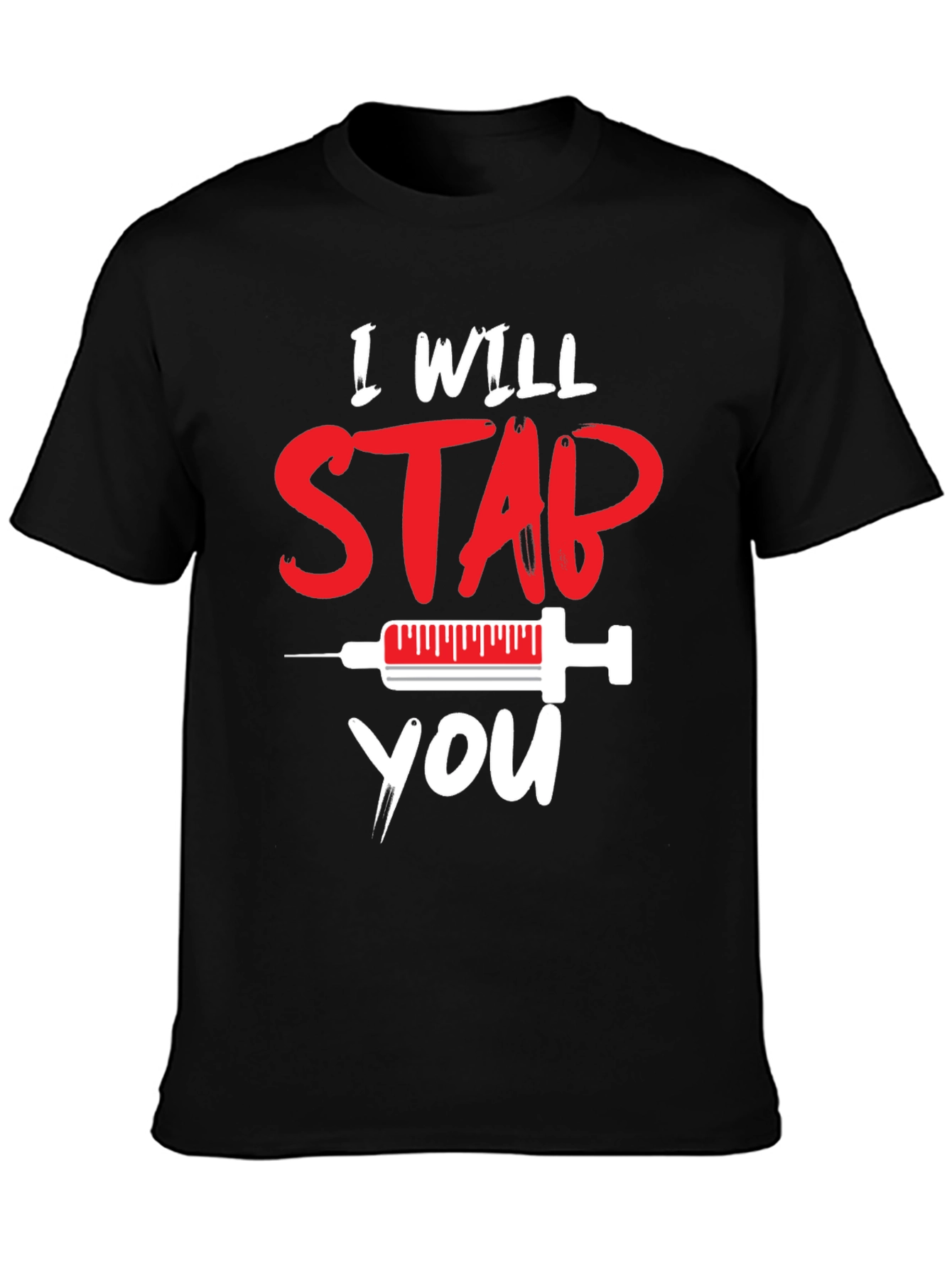 I Will STAB You T-Shirt Funny Syringe Tee