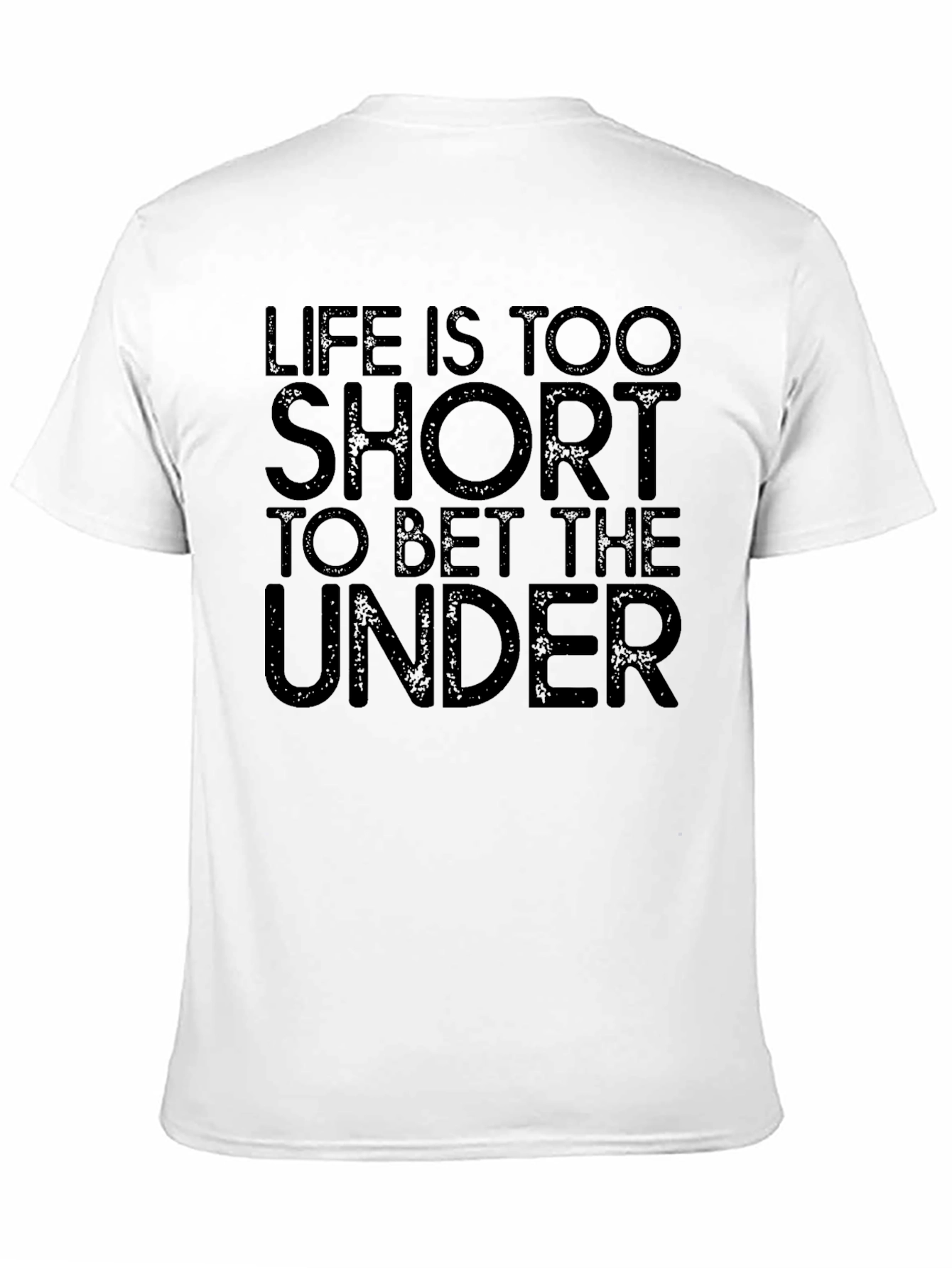 Life Is Too Short T-Shirt