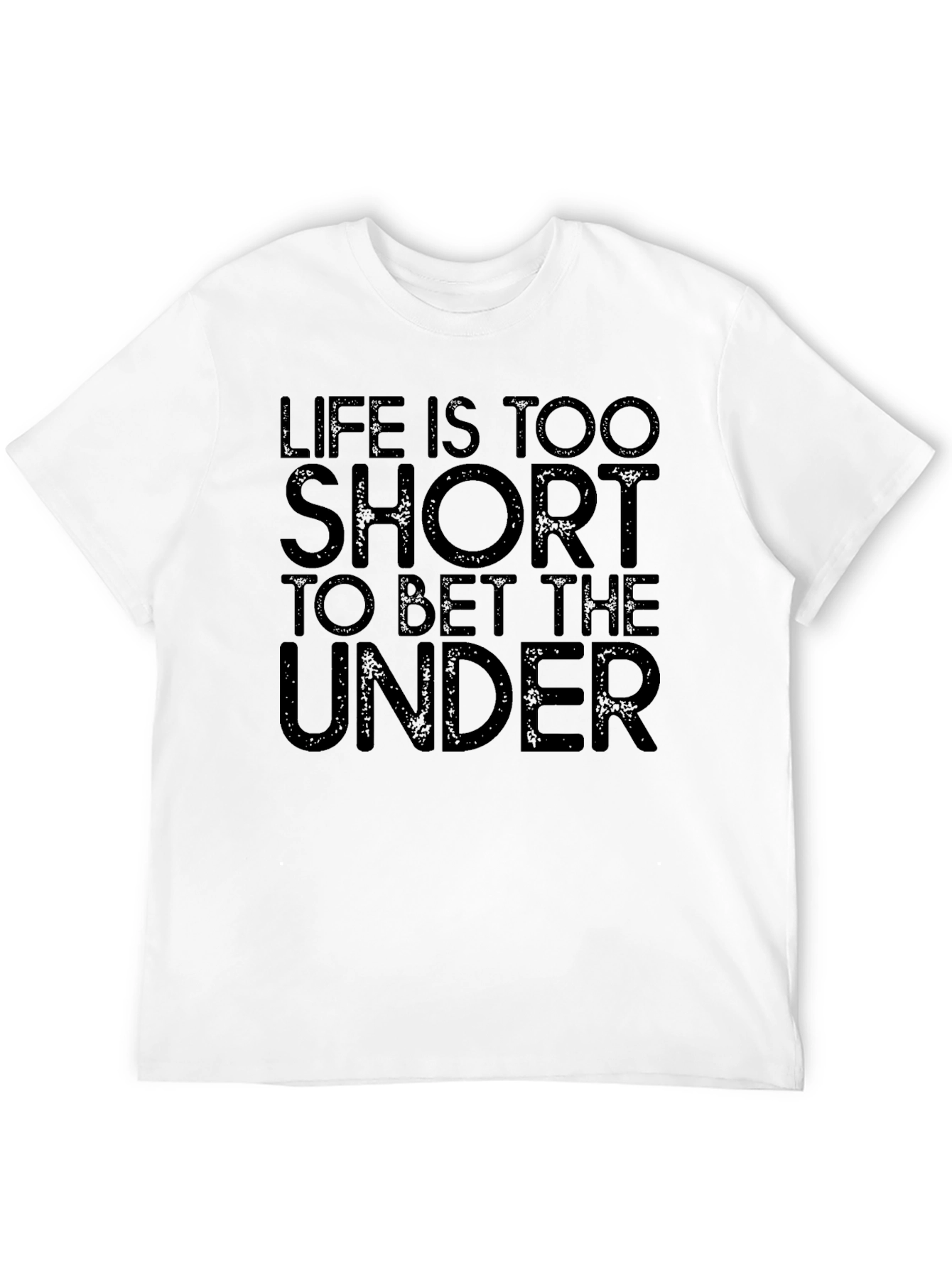 Life Is Too Short T-Shirt
