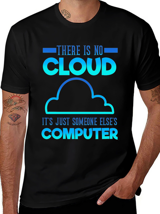 Humorous Tech T-Shirt: There Is No Cloud