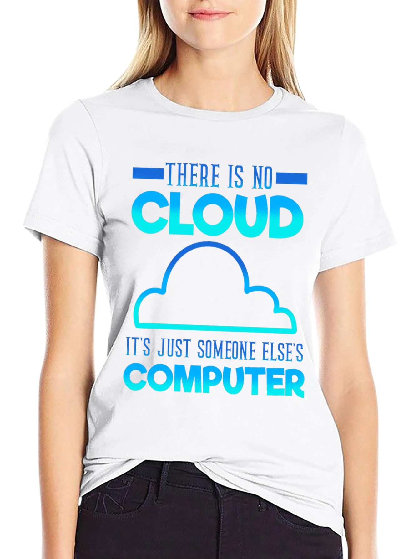 Humorous Tech T-Shirt: There Is No Cloud