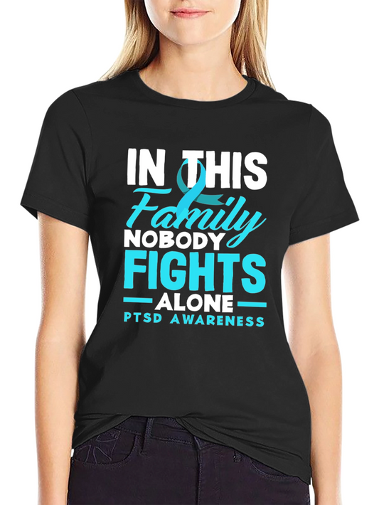 PTSD Awareness T-Shirt - In This Family Nobody Fights Alone Tee