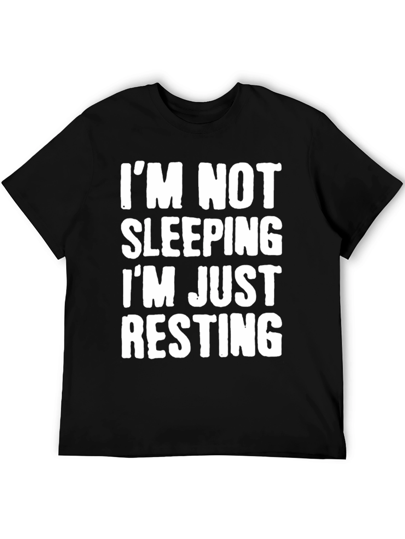 Im Not Sleeping Im Just Resting T-Shirt