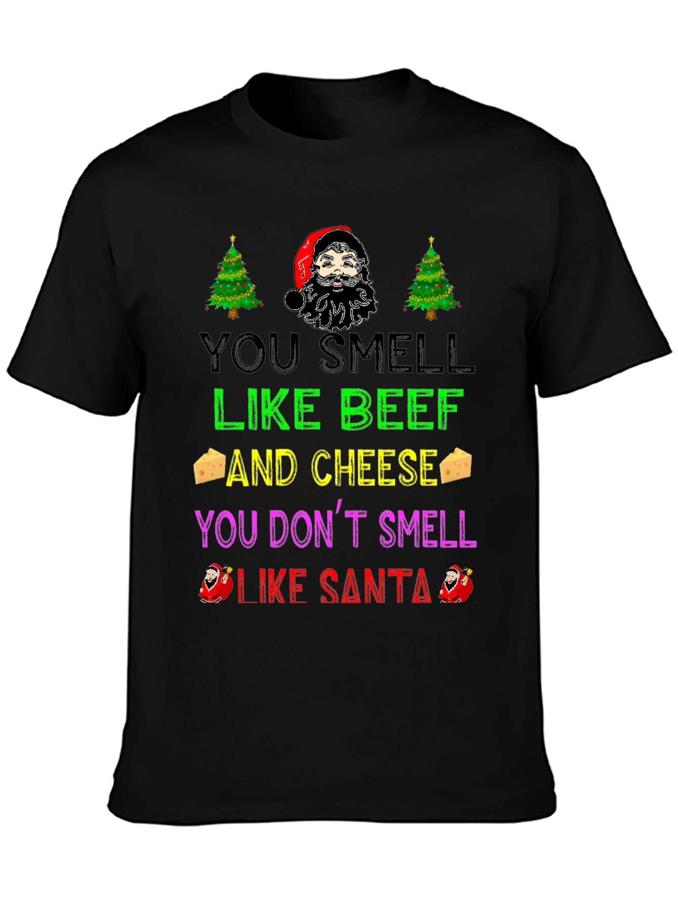 Funny Christmas T-Shirt: You Smell Like Beef and Cheese