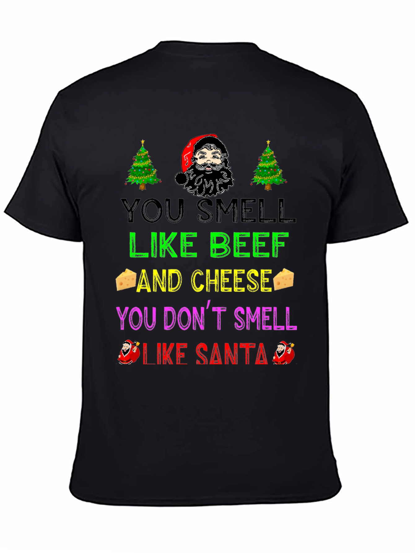 Funny Christmas T-Shirt: You Smell Like Beef and Cheese