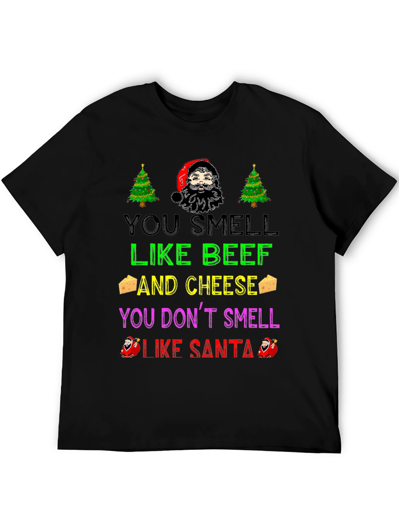 Funny Christmas T-Shirt: You Smell Like Beef and Cheese