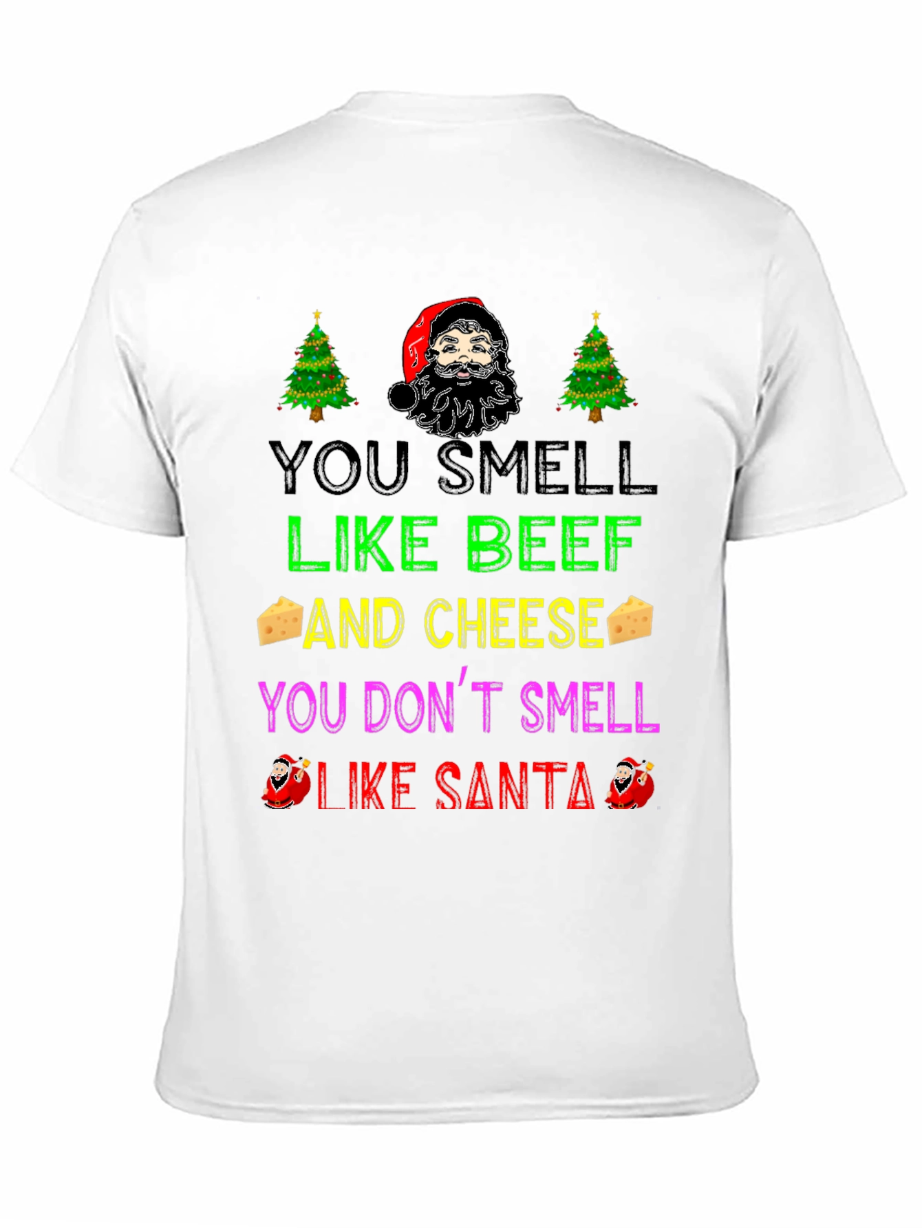 Funny Christmas T-Shirt: You Smell Like Beef and Cheese