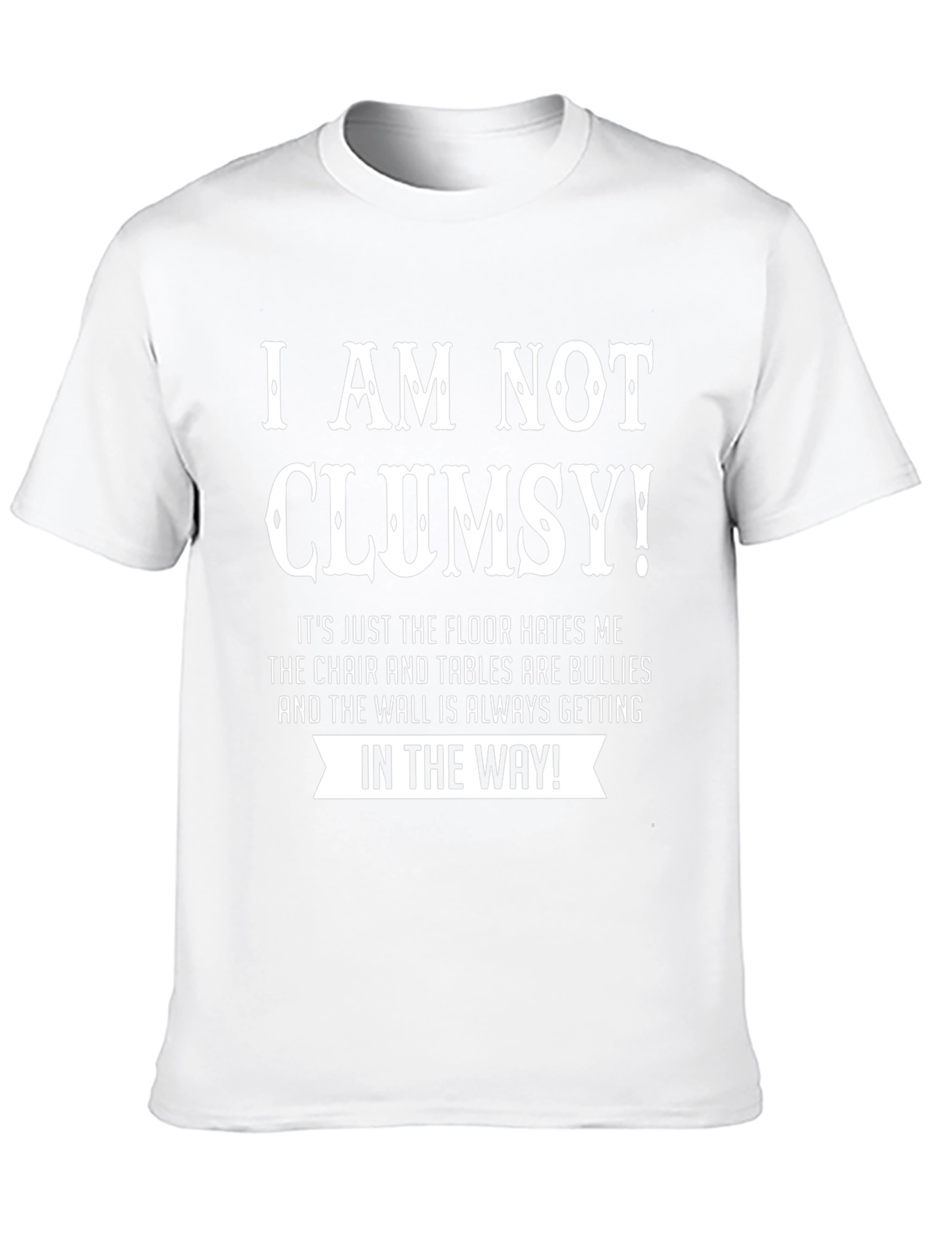 Humorous Clumsy T-Shirt - Floor Hates Me!