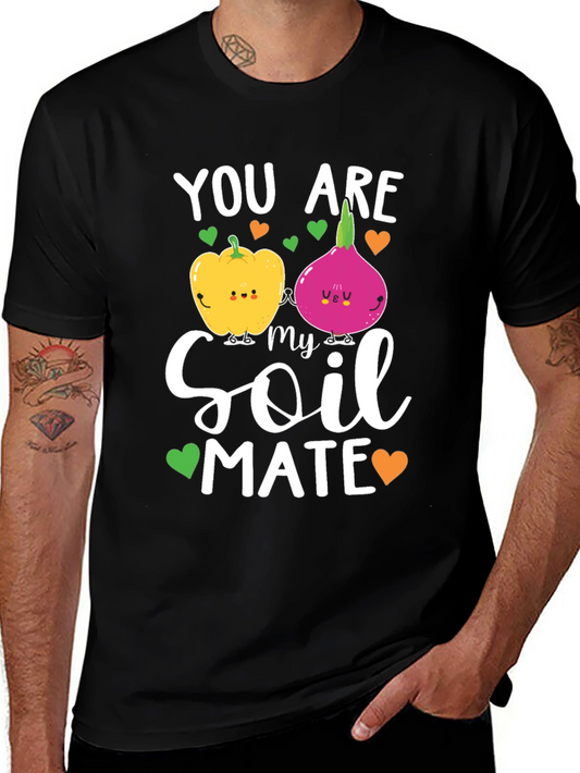 You Are My Soil Mate T-Shirt - Funny Vegetable Pun Tee