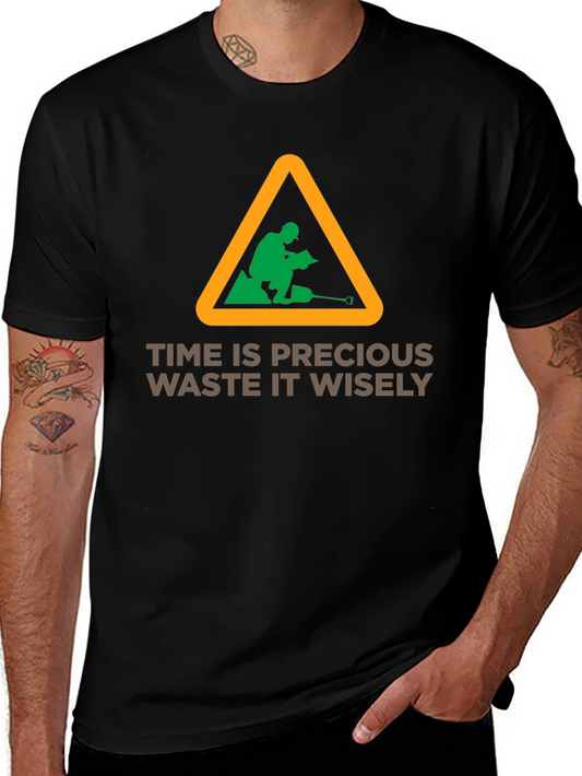 Time Is Precious Graphic Tee - Waste It Wisely T-Shirt