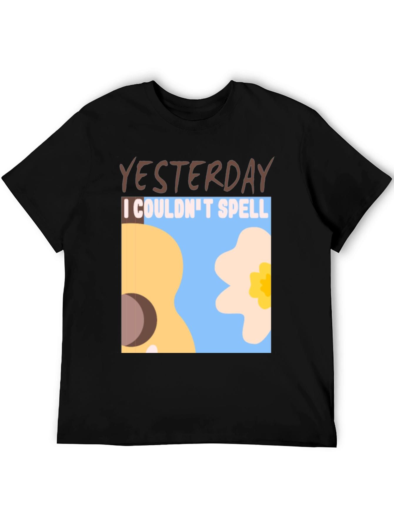Yesterday I Couldnt Spell T-Shirt