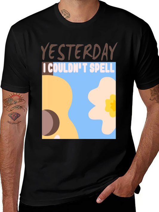 Yesterday I Couldnt Spell T-Shirt
