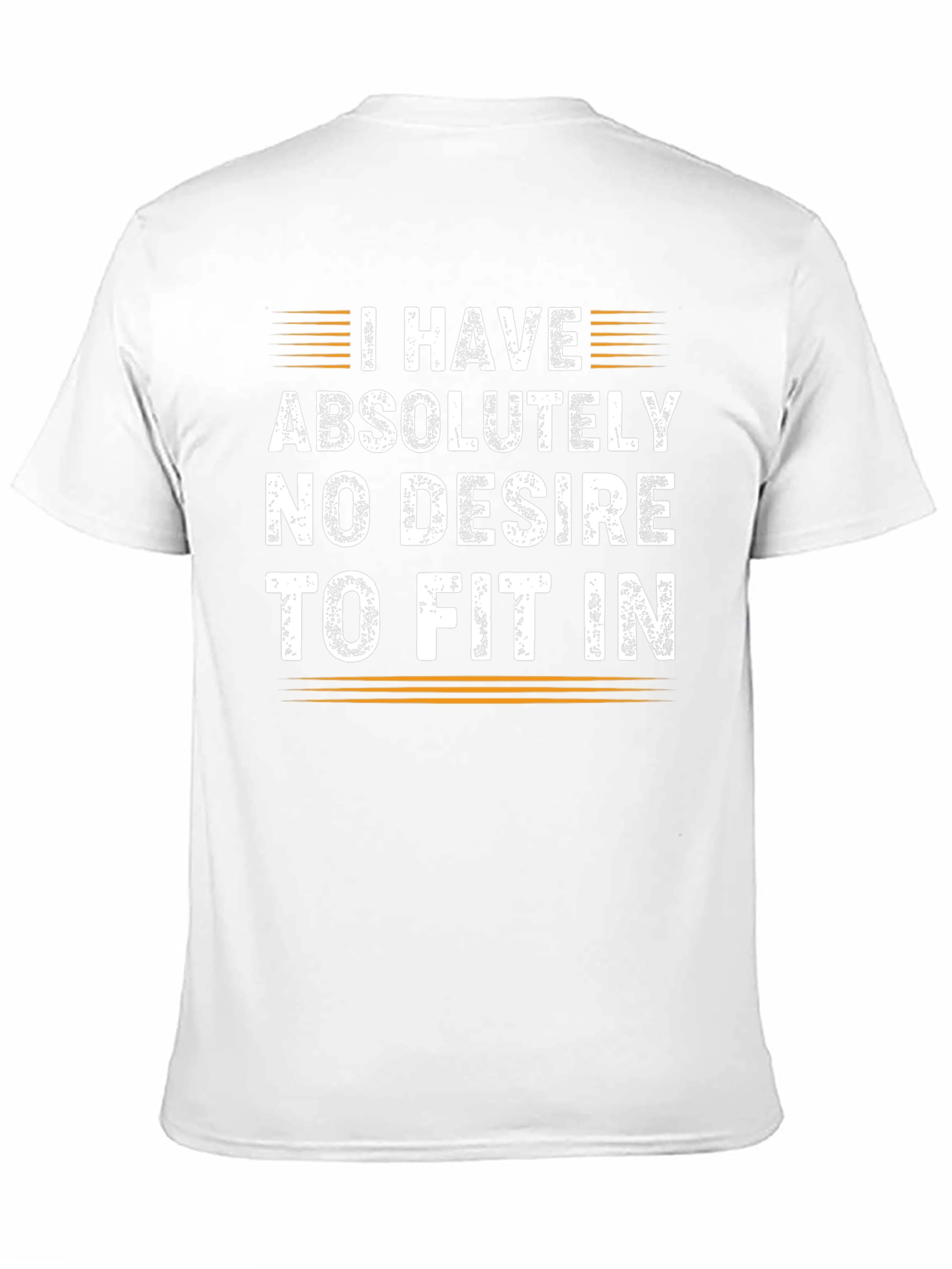 I Have No Desire to Fit In Graphic Tee