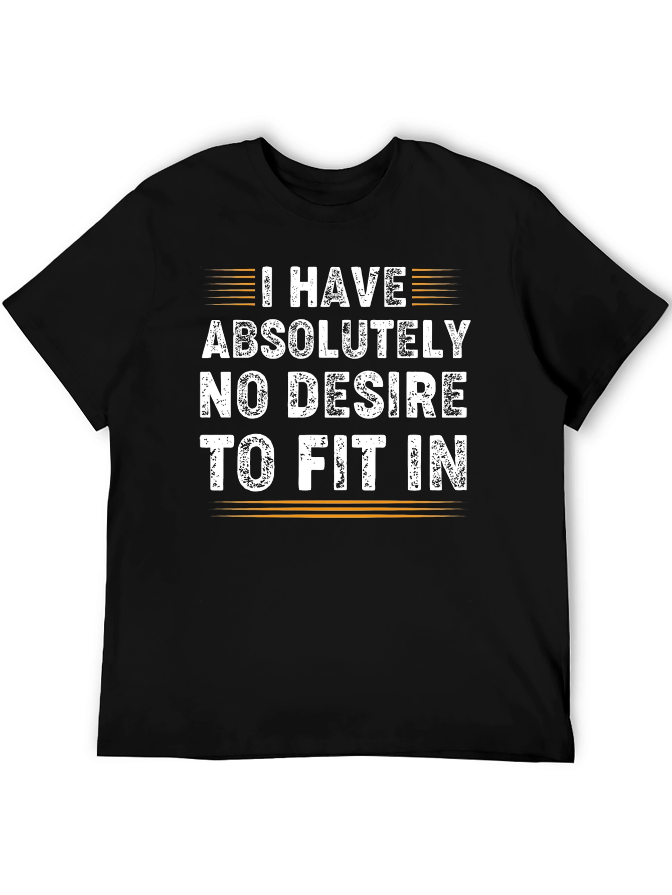 I Have No Desire to Fit In Graphic Tee