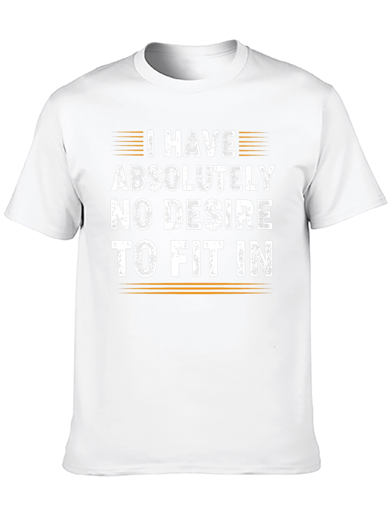 I Have No Desire to Fit In Graphic Tee