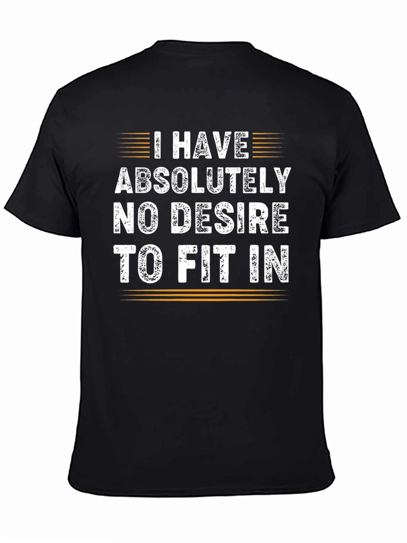I Have No Desire to Fit In Graphic Tee