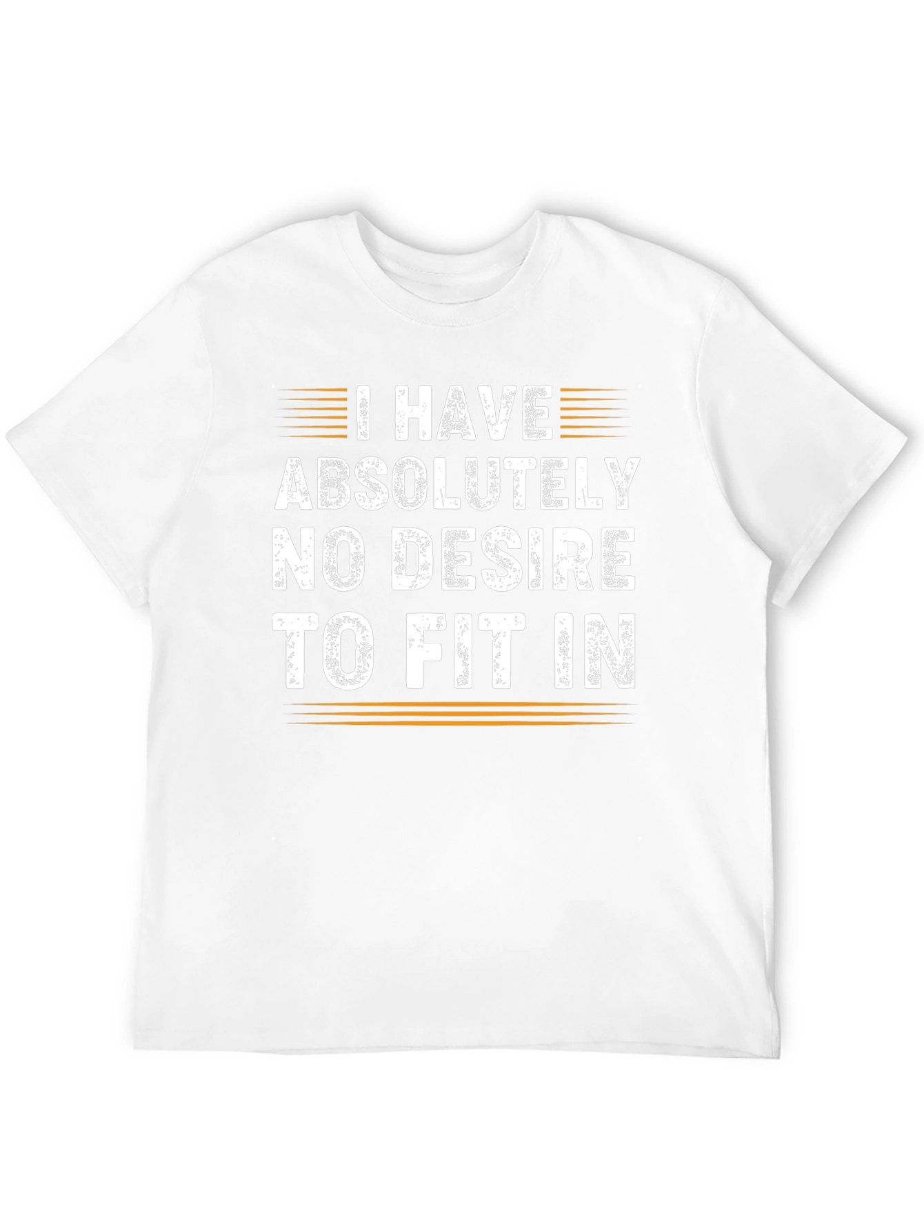 I Have No Desire to Fit In Graphic Tee